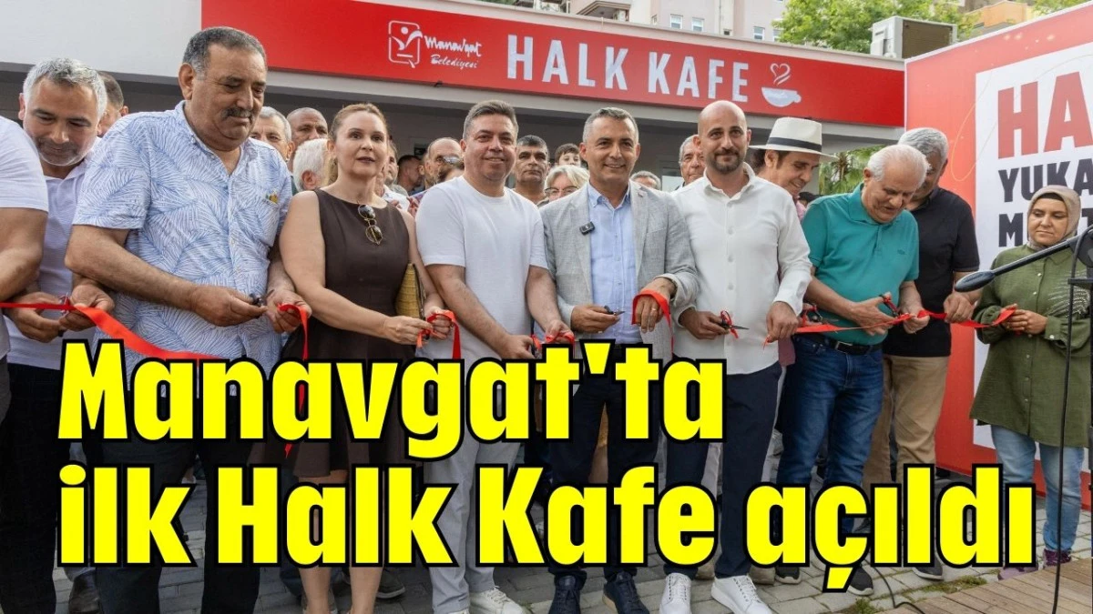 Manavgat'ta ilk Halk Kafe açıldı  