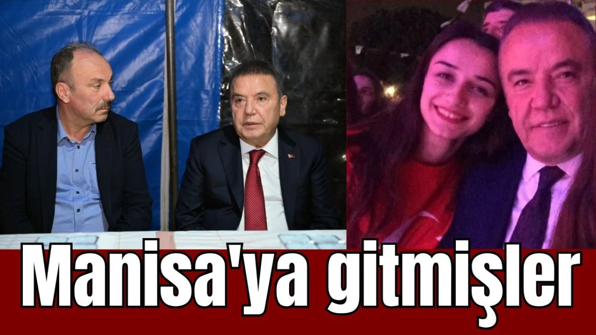 Manisa'ya gitmişler 