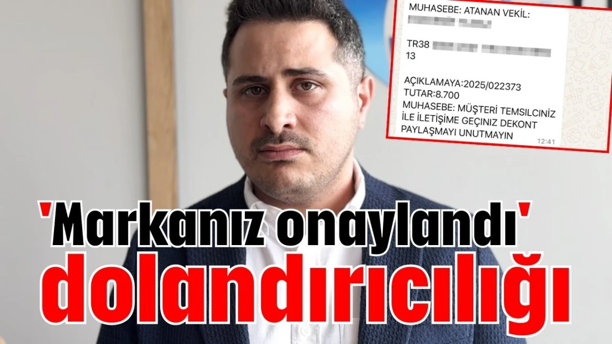 'Markanız onaylandı' dolandırıcılığı  