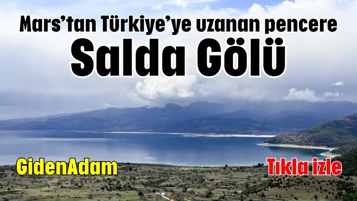 Mars'tan Türkiye'ye uzanan pencere: Salda Gölü