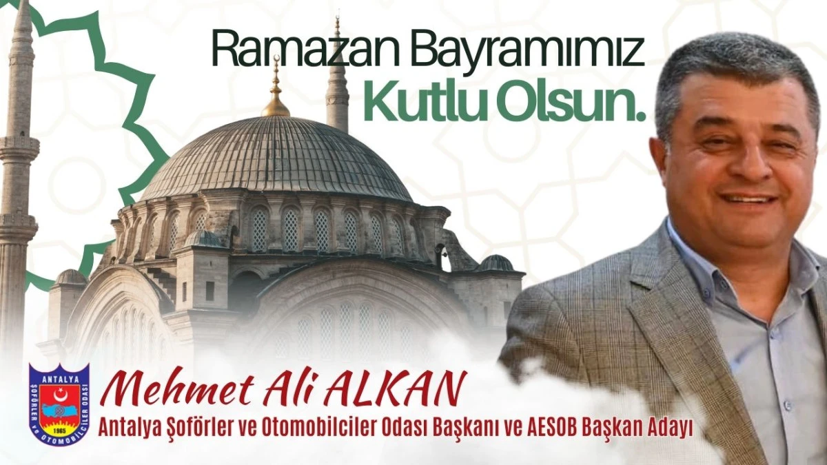 Mehmet Ali Alkan- Antalya Şof&ouml;rler ve Otomobilciler Odası Başkanı ve AESOB Başkan Adayı