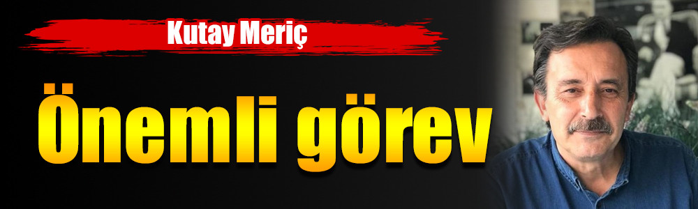 Meriç'e önemli görev