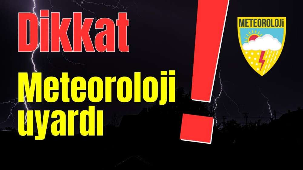 Meteoroloji uyardı, Antalyalılar dikkat!