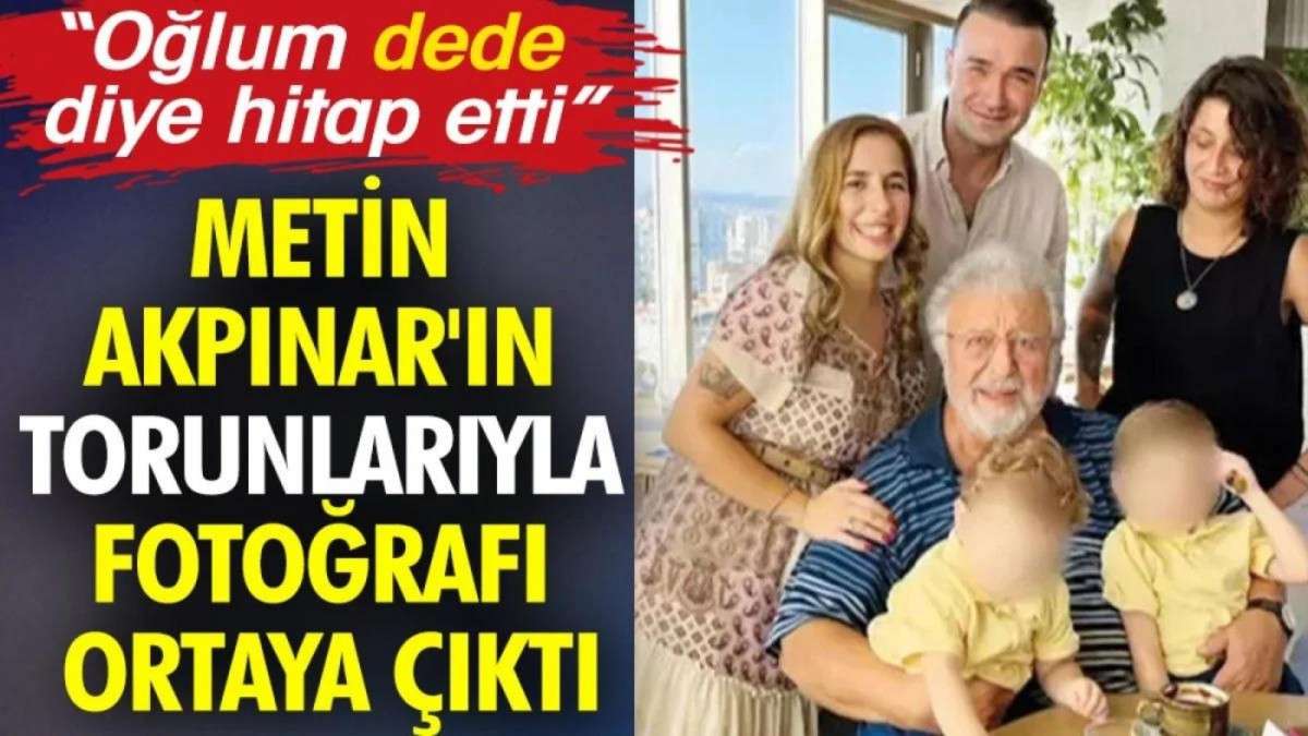 Metin Akpınar'ın torunlarıyla fotoğrafı ortaya çıktı. 