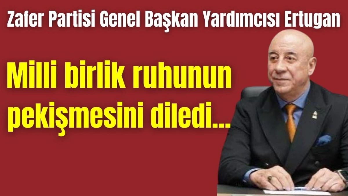 Milli Birlik ruhunun pekişmesini diledi...