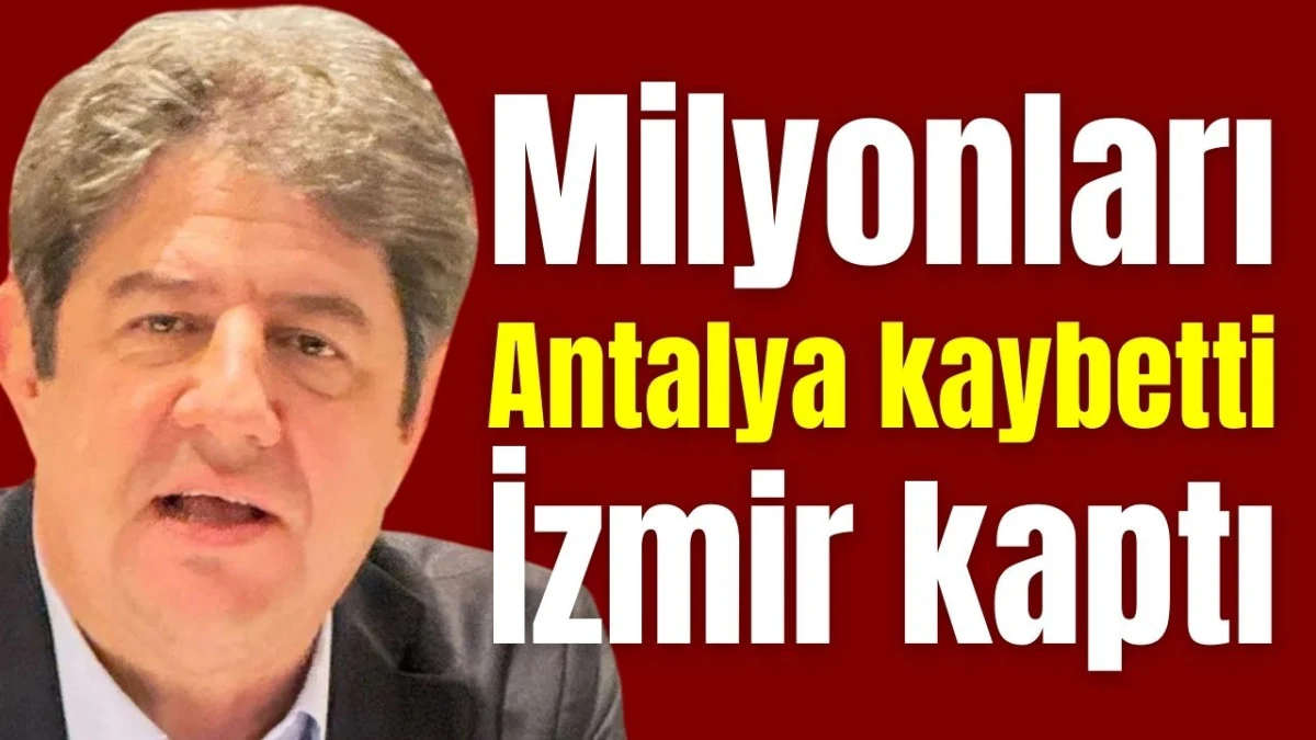  Milyonları Antalya kaybetti! İzmir kaptı