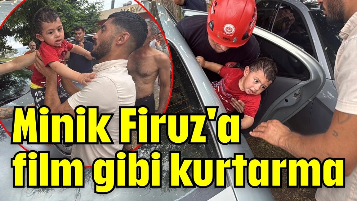 Minik Firuz'a film gibi kurtarma 