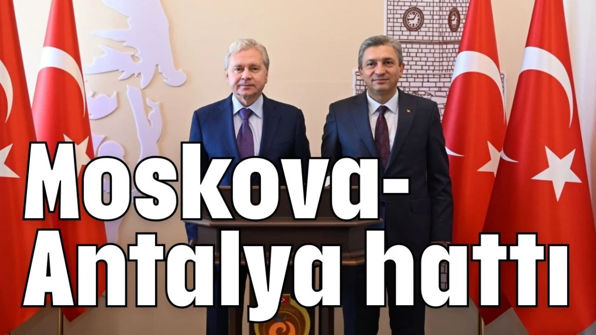 Moskova-Antalya hattı 