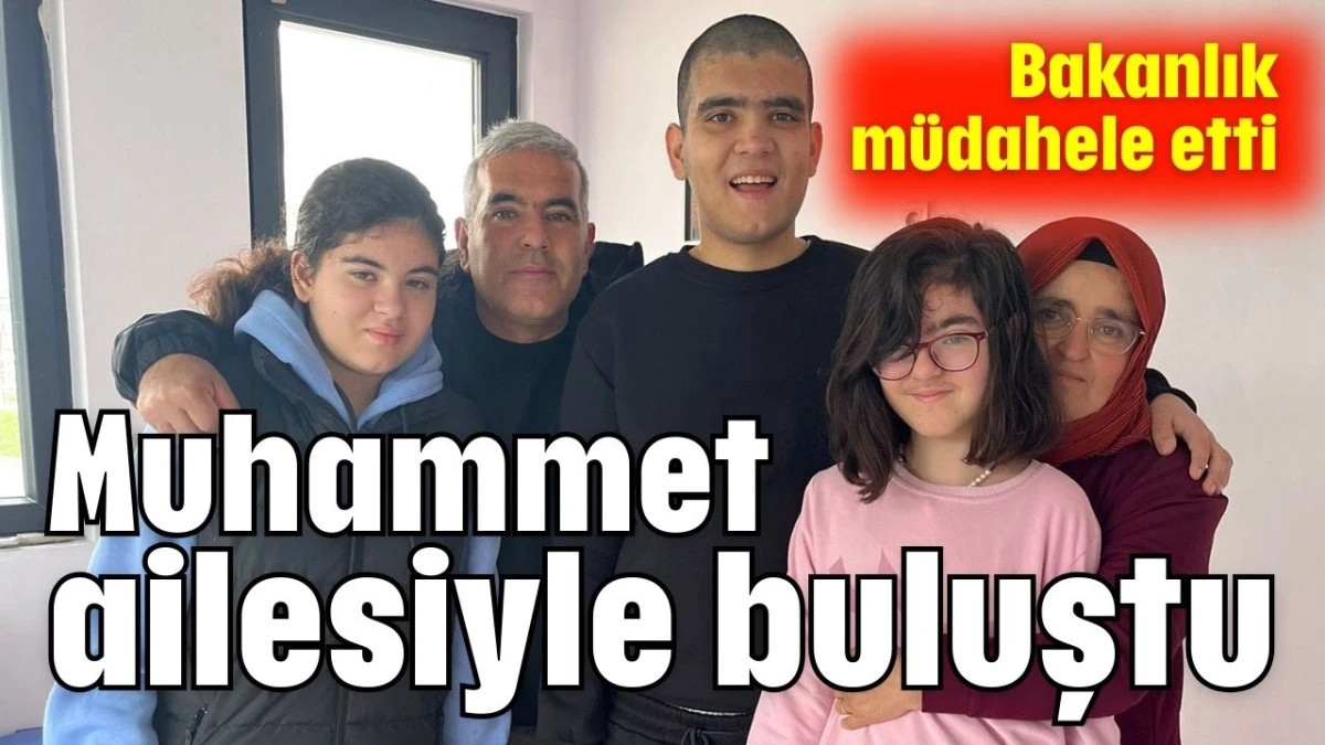 Muhammet ailesiyle buluştu 
