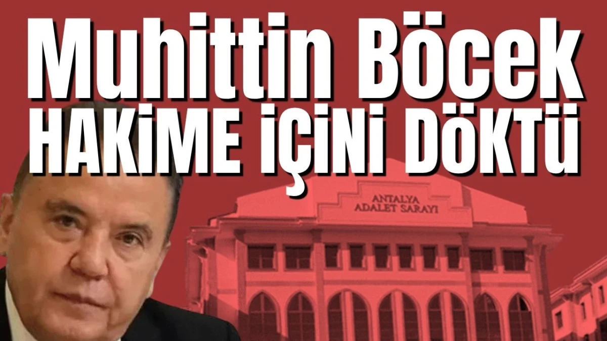 Muhittin B&ouml;cek hakime i&ccedil;ini d&ouml;kt&uuml;