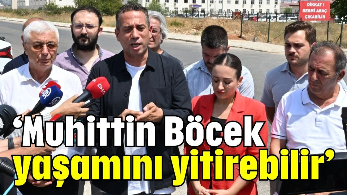 ‘Muhittin Böcek yaşamını yitirebilir’  