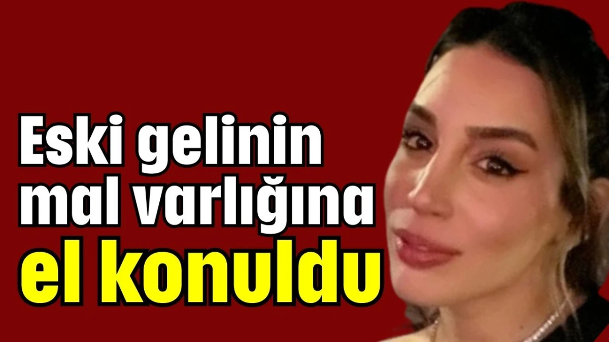 Muhittin Böcek'in eski gelinin mal malvarlığına el konuldu  