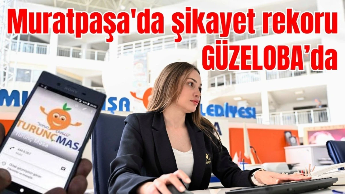 Muratpaşa'da şikayet rekoru G&uuml;zeloba'da