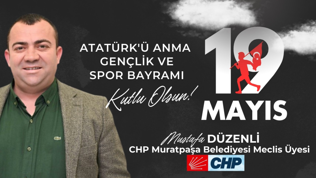 Mustafa Düzenli CHP Muratpaşa Belediyesi Meclis Üyesi