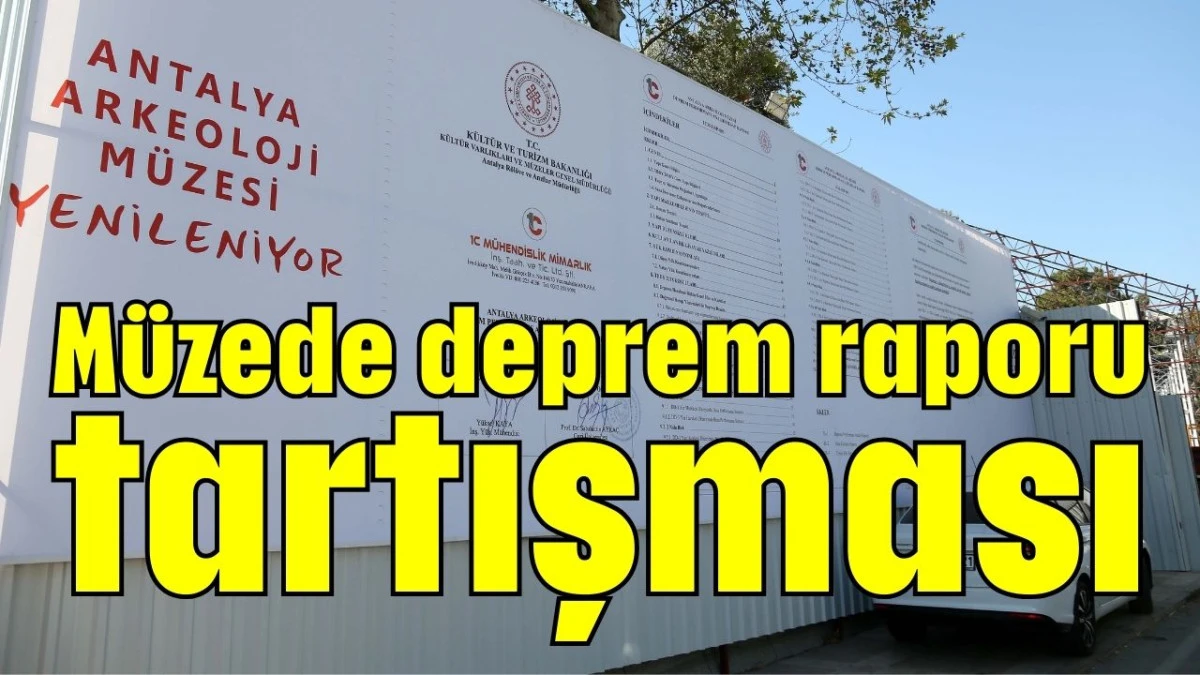 Müzede deprem raporu tartışması  