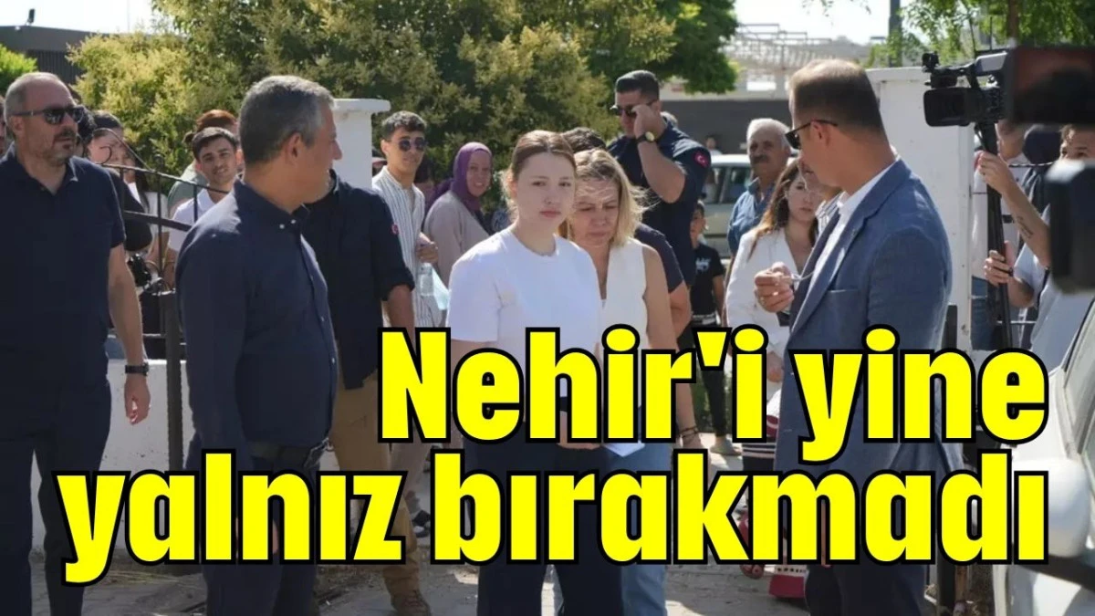 Nehir'i yine yalnız bırakmadı 