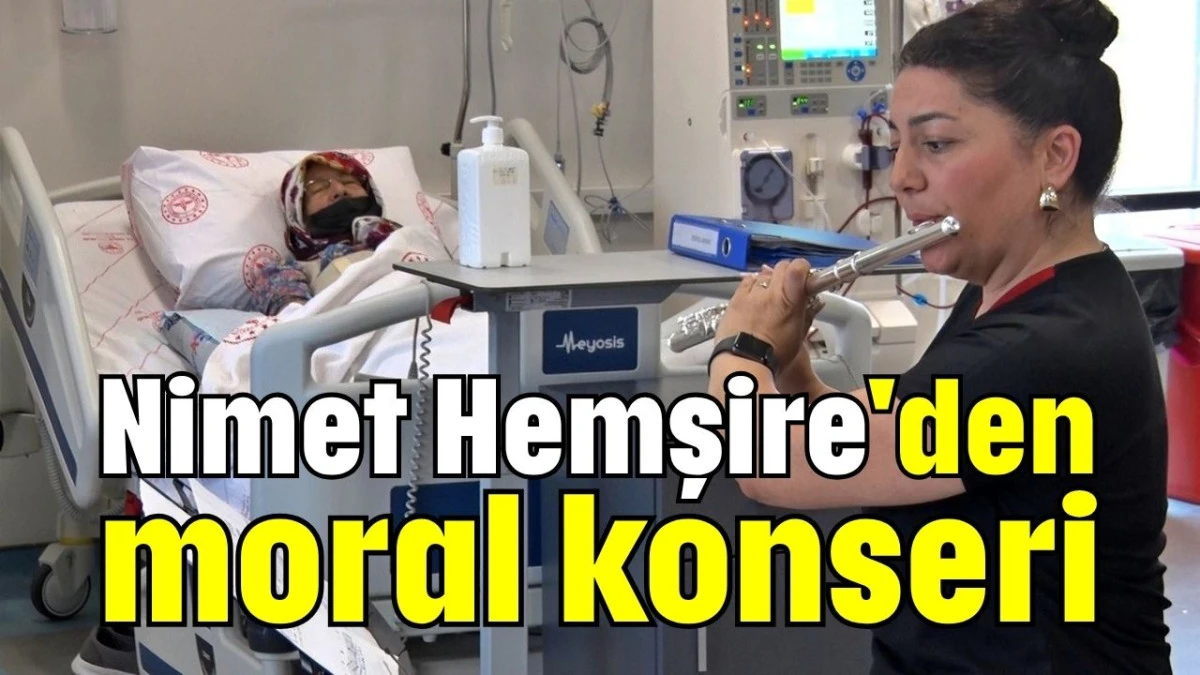 Nimet Hemşire'den moral konseri