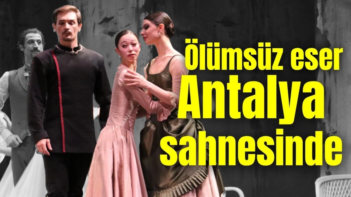 &Ouml;l&uuml;ms&uuml;z eser Antalya sahnesinde 