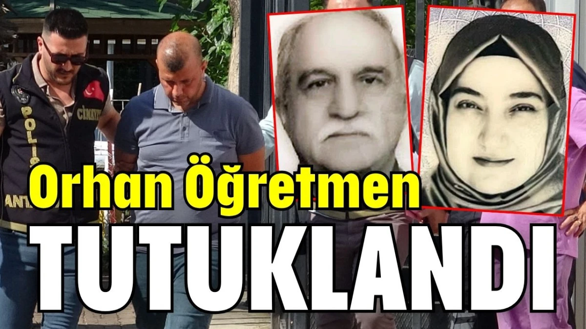 Orhan &Ouml;ğretmen tutuklandı 