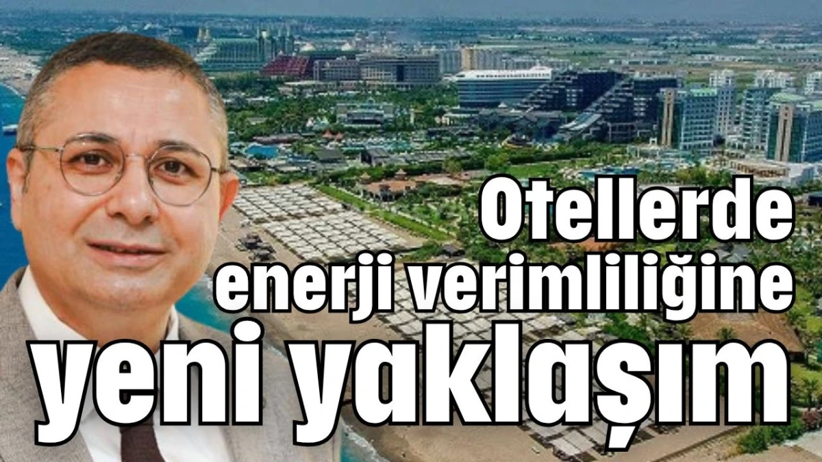 Otellerde enerji verimliliğine yeni yaklaşım