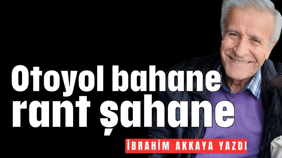 Otoyol bahane rant şahane  