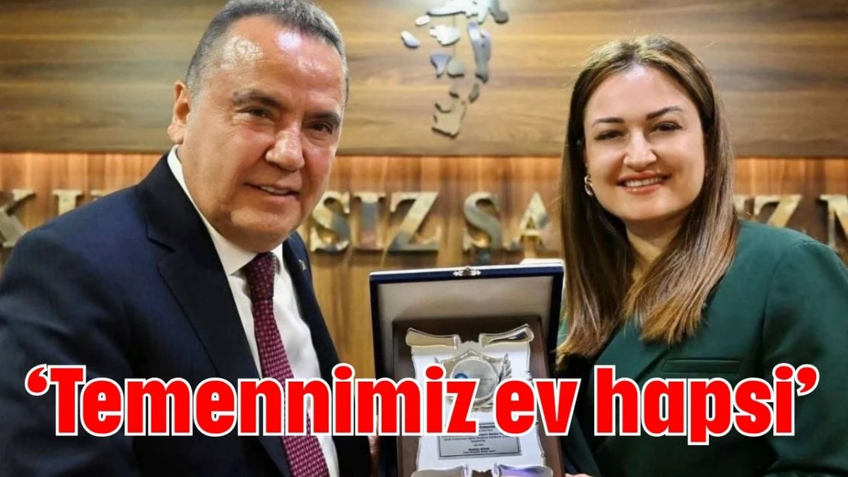 Özdemir: Muhittin Böcek başkanımız için temennimiz ev hapsi  