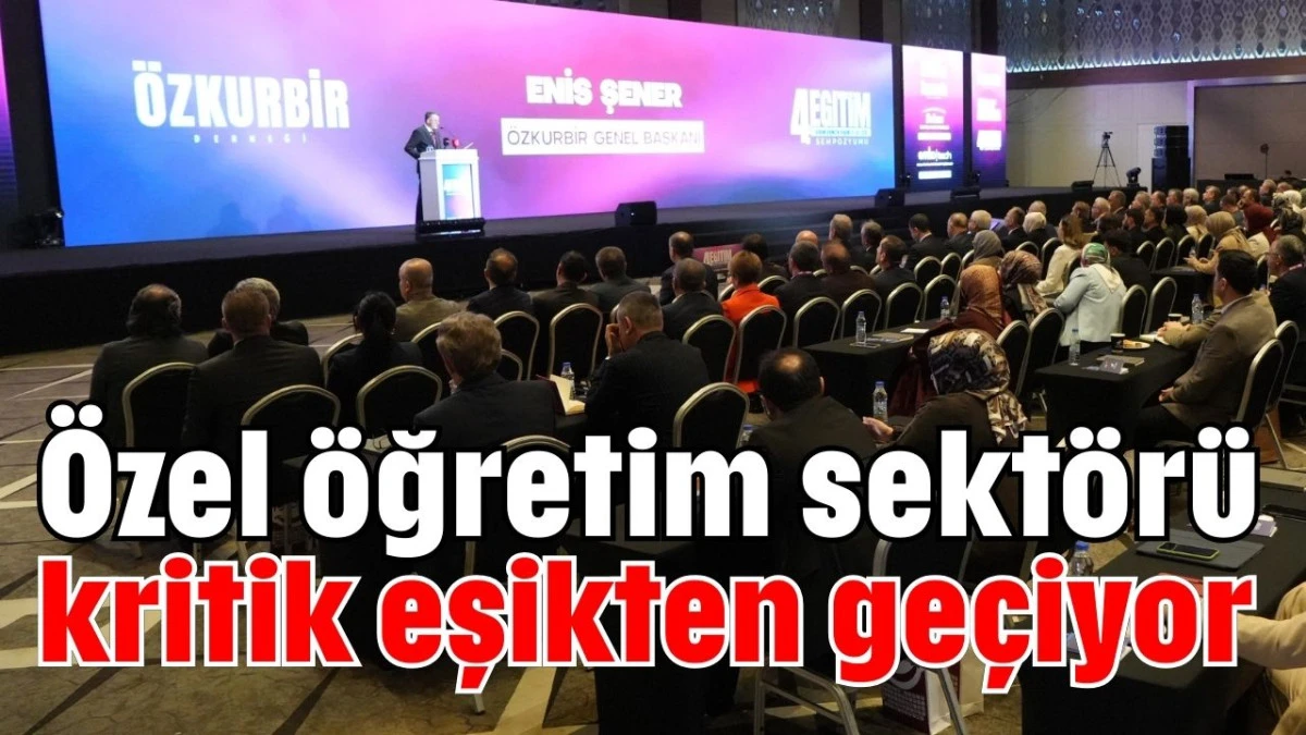 Özel öğretim sektörü kritik eşikten geçiyor 