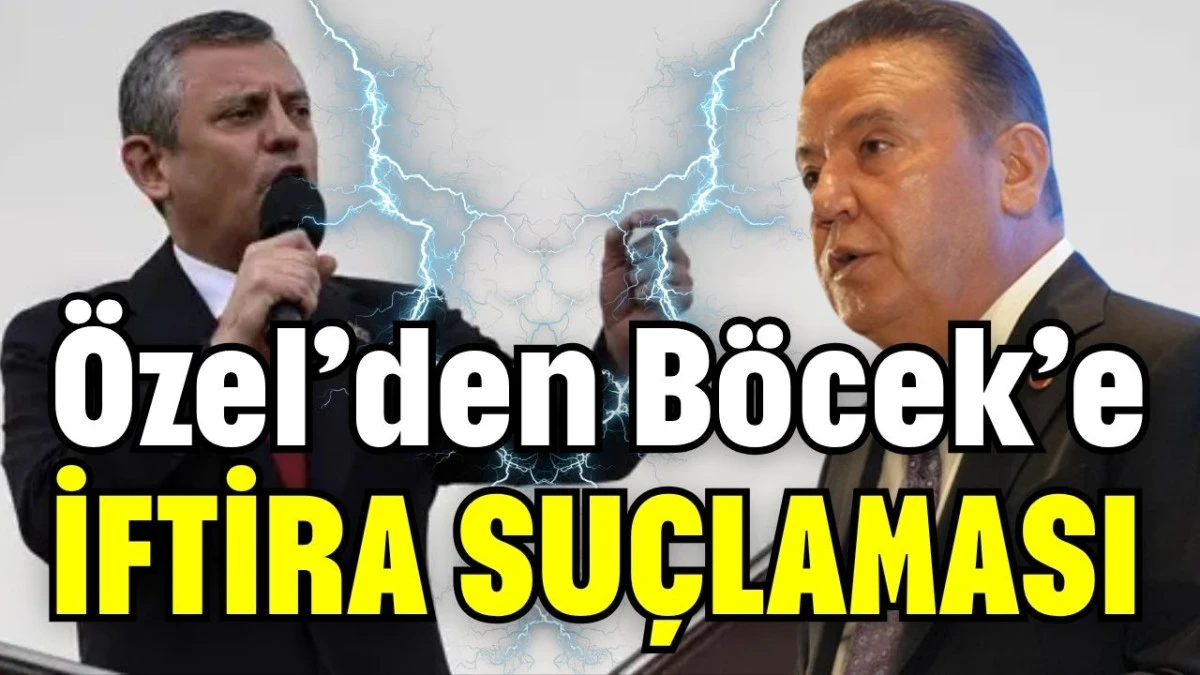 &Ouml;zel&rsquo;den B&ouml;cek&rsquo;e iftira su&ccedil;laması