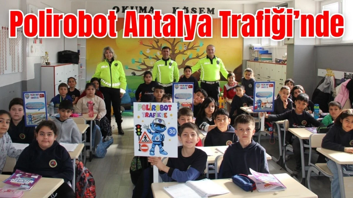 Polirobot Antalya Trafiği&rsquo;nde 
