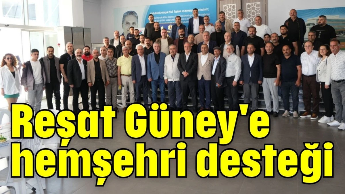 Reşat G&uuml;ney'e hemşehri desteği 