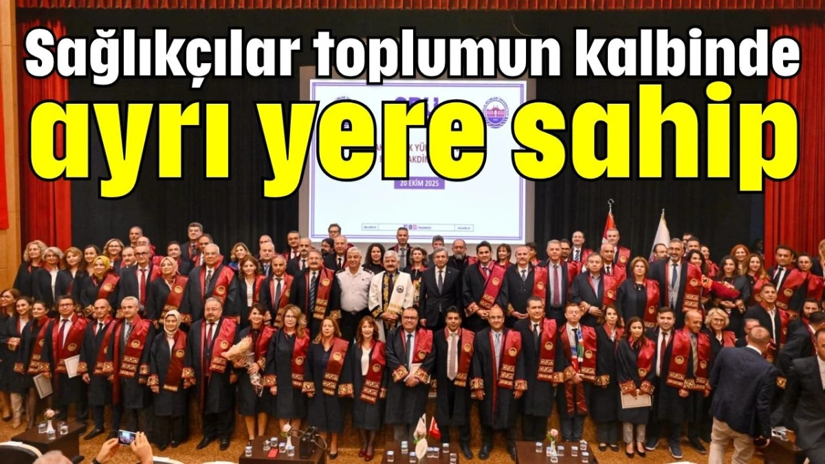 Sağlıkçılar toplumun kalbinde ayrı yere sahip 