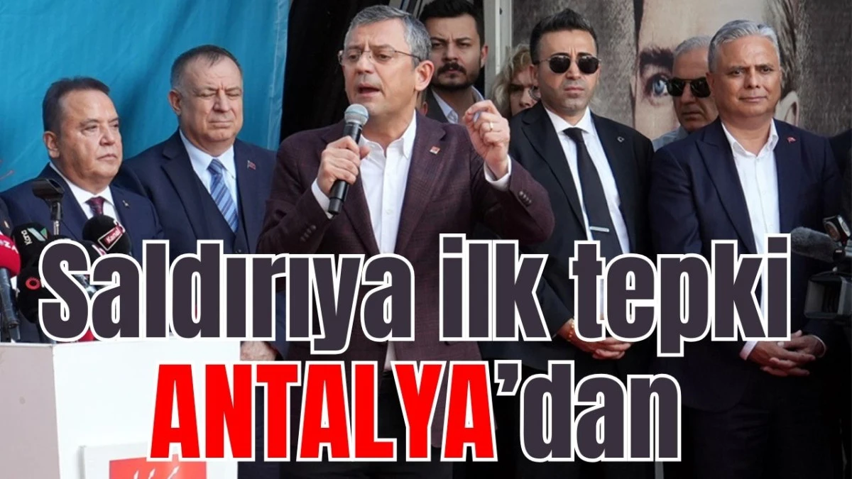 Saldırıya ilk tepkiler Antalya'dan
