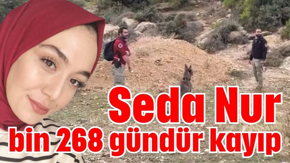Seda Nur bin 268 g&uuml;nd&uuml;r kayıp 