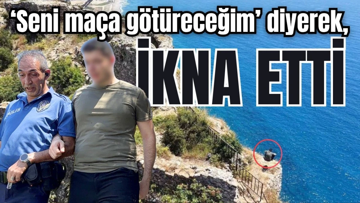 &lsquo;Seni ma&ccedil;a g&ouml;t&uuml;receğim&rsquo; diyerek, ikna etti