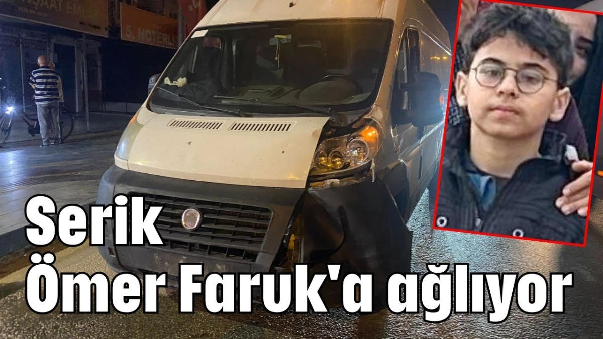 Serik Ömer Faruk'a ağlıyor  