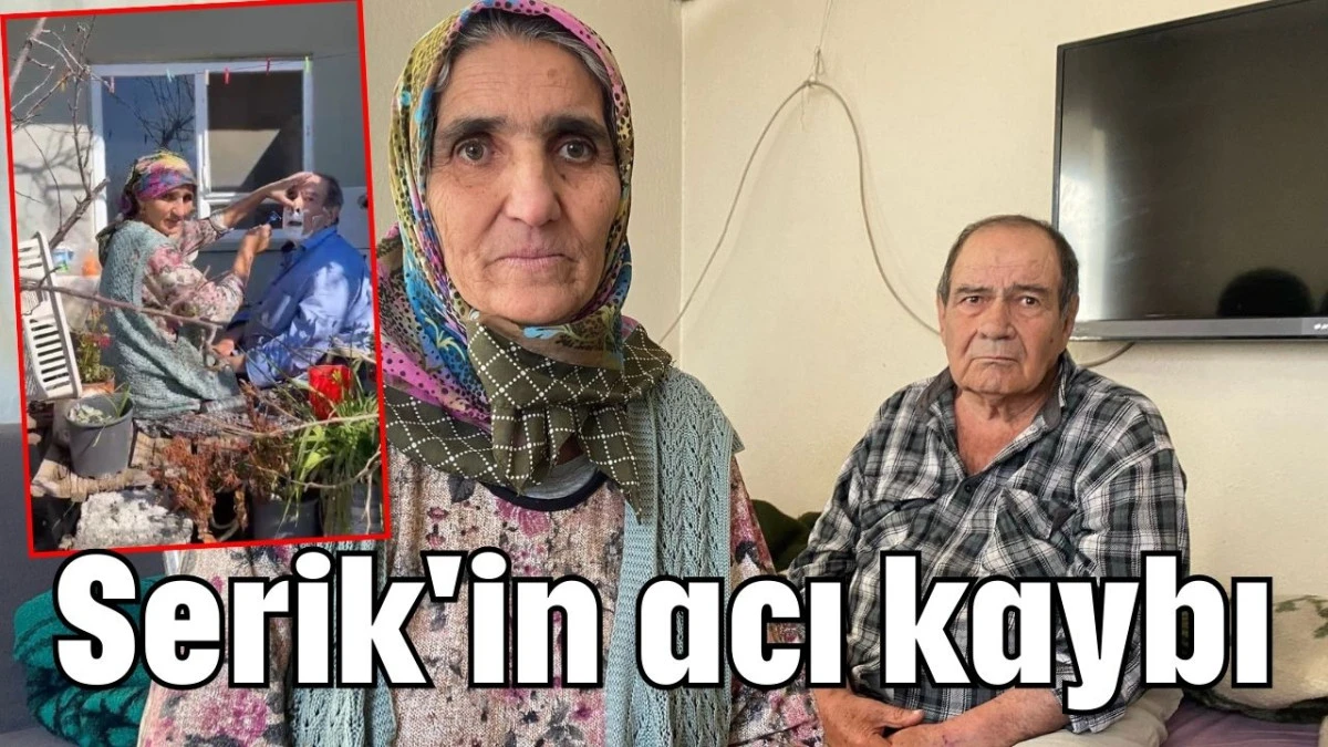 Serik'in acı kaybı   