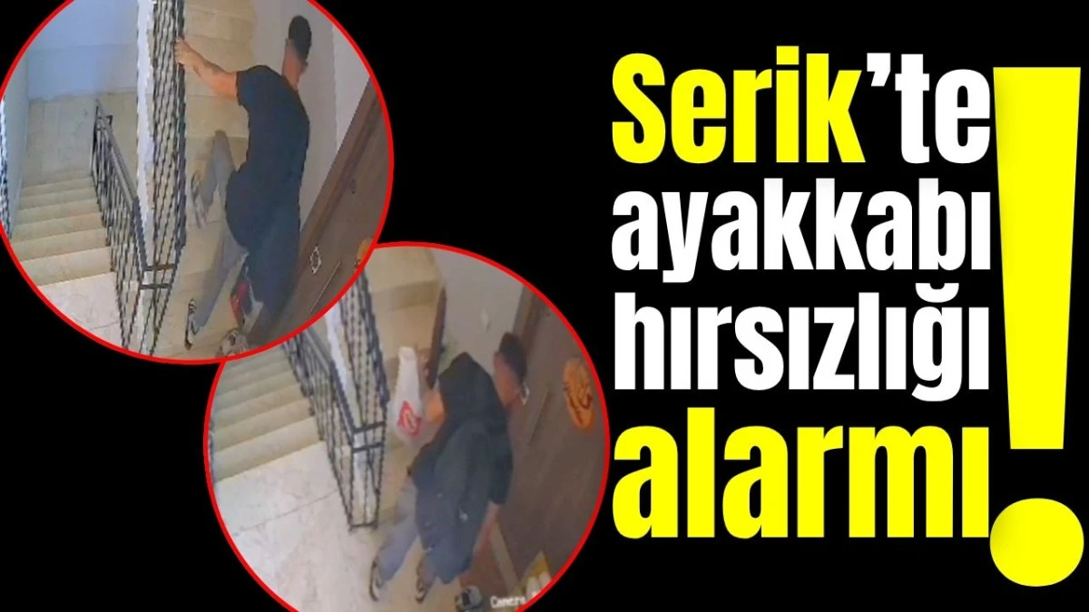 Serik&rsquo;te ayakkabı hırsızlığı alarmı!