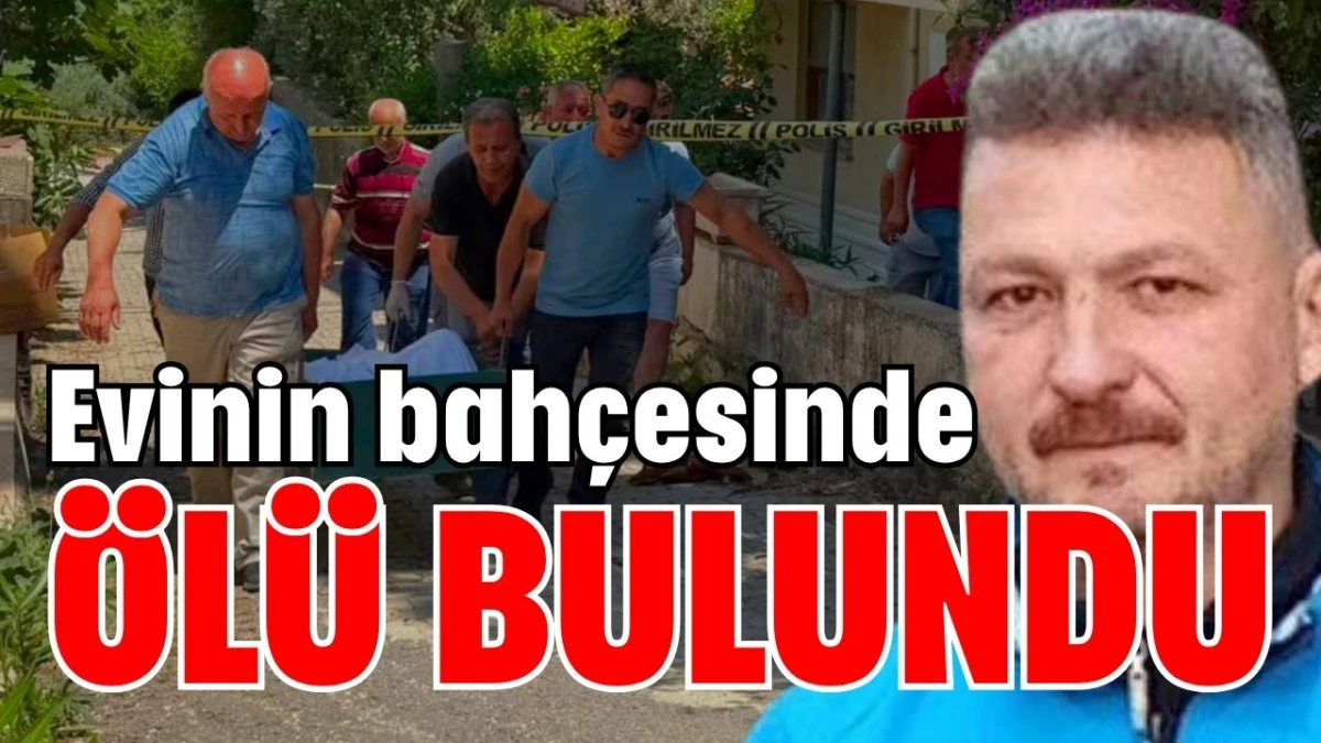 Serik'te evinin bah&ccedil;esinde &ouml;l&uuml; bulundu