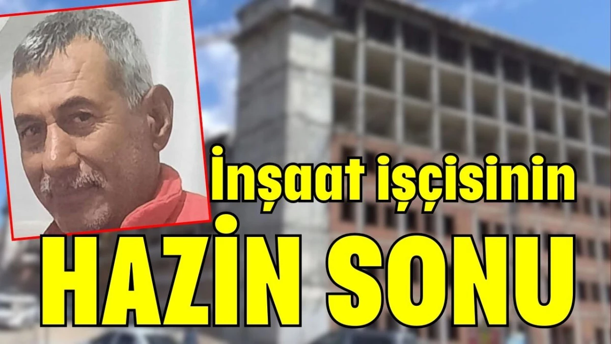 Serik&rsquo;te inşaat iş&ccedil;isinin hazin sonu