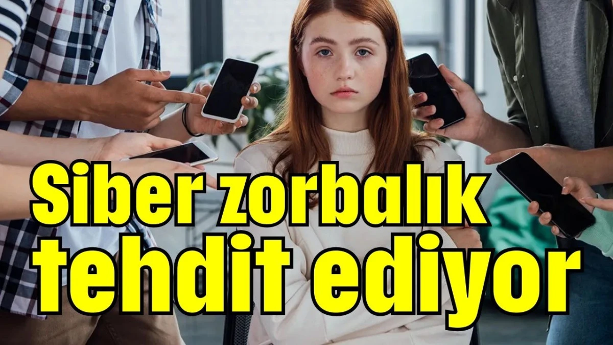 Siber zorbalık tehdit ediyor   