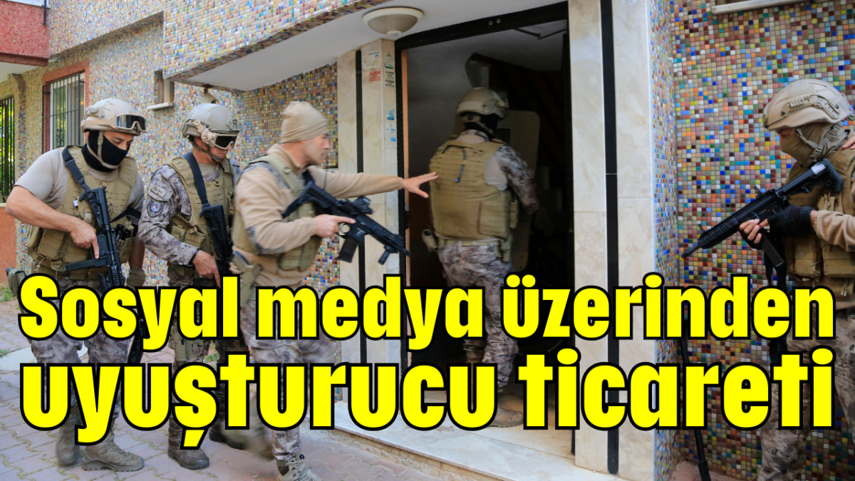 Sosyal medya üzerinden uyuşturucu ticareti