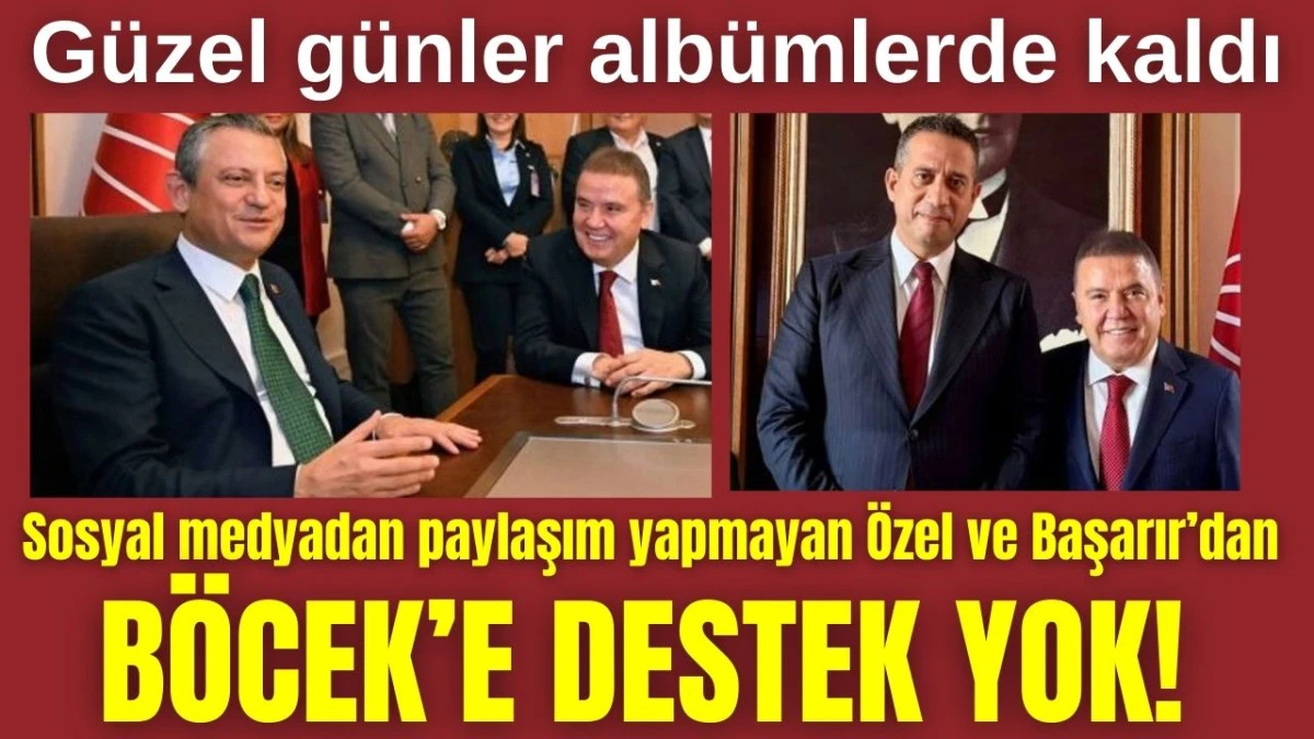 Sosyal medyadan paylaşım yapmayan &Ouml;zel ve Başarır'dan B&ouml;cek'e destek yok!