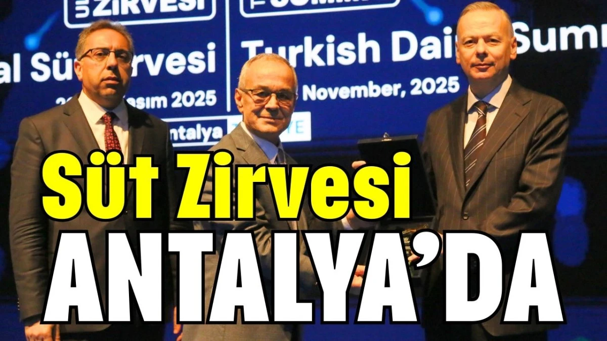 Süt Zirvesi Antalya’da 