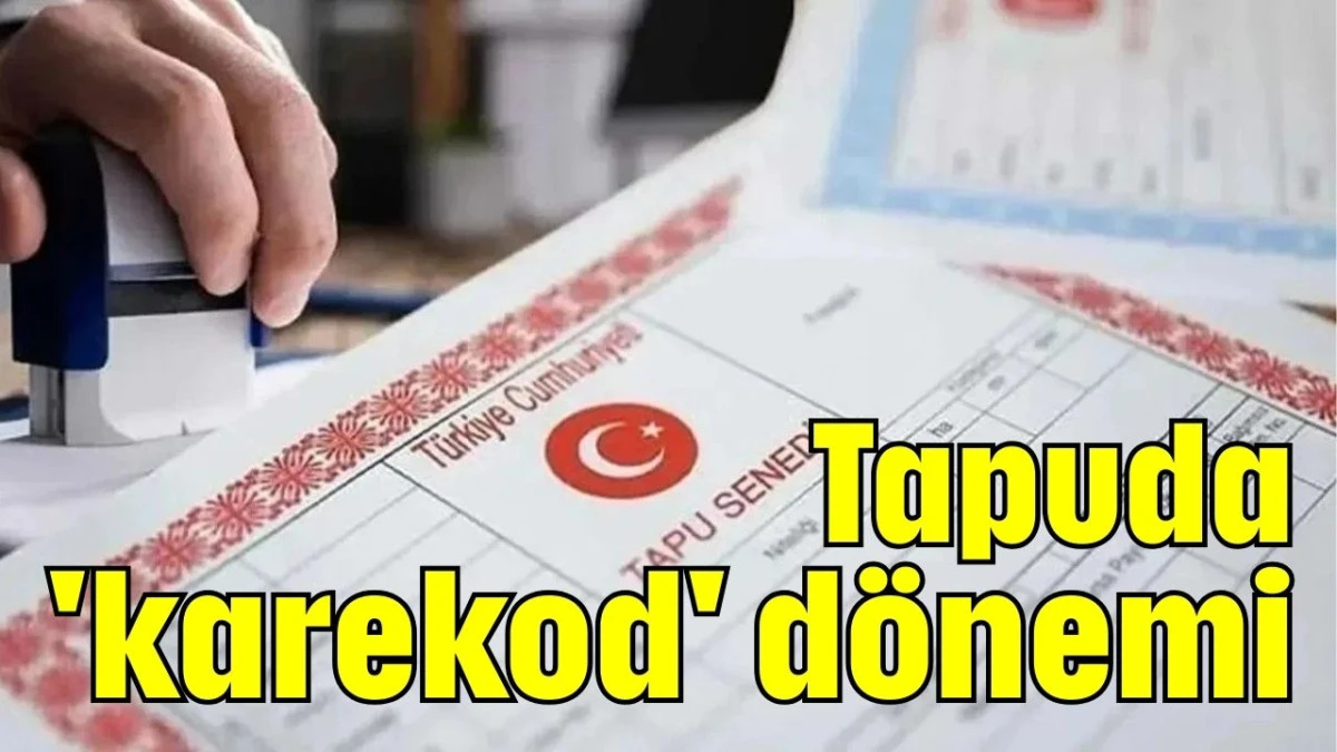 Tapuda 'karekod' dönemi    