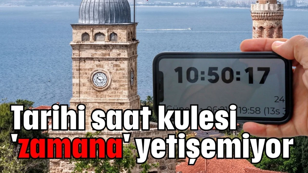 Tarihi saat kulesi 'zamana' yetişemiyor   