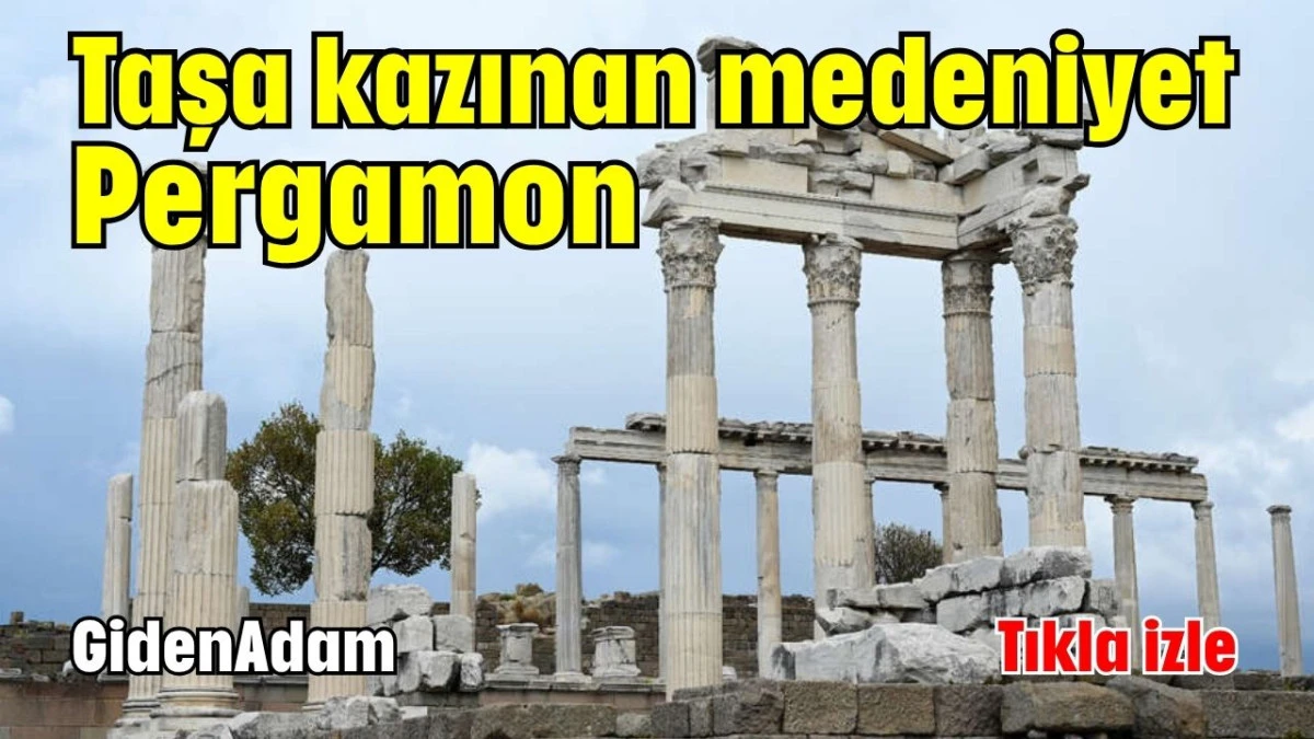 Taşa kazınan medeniyet: Pergamon   