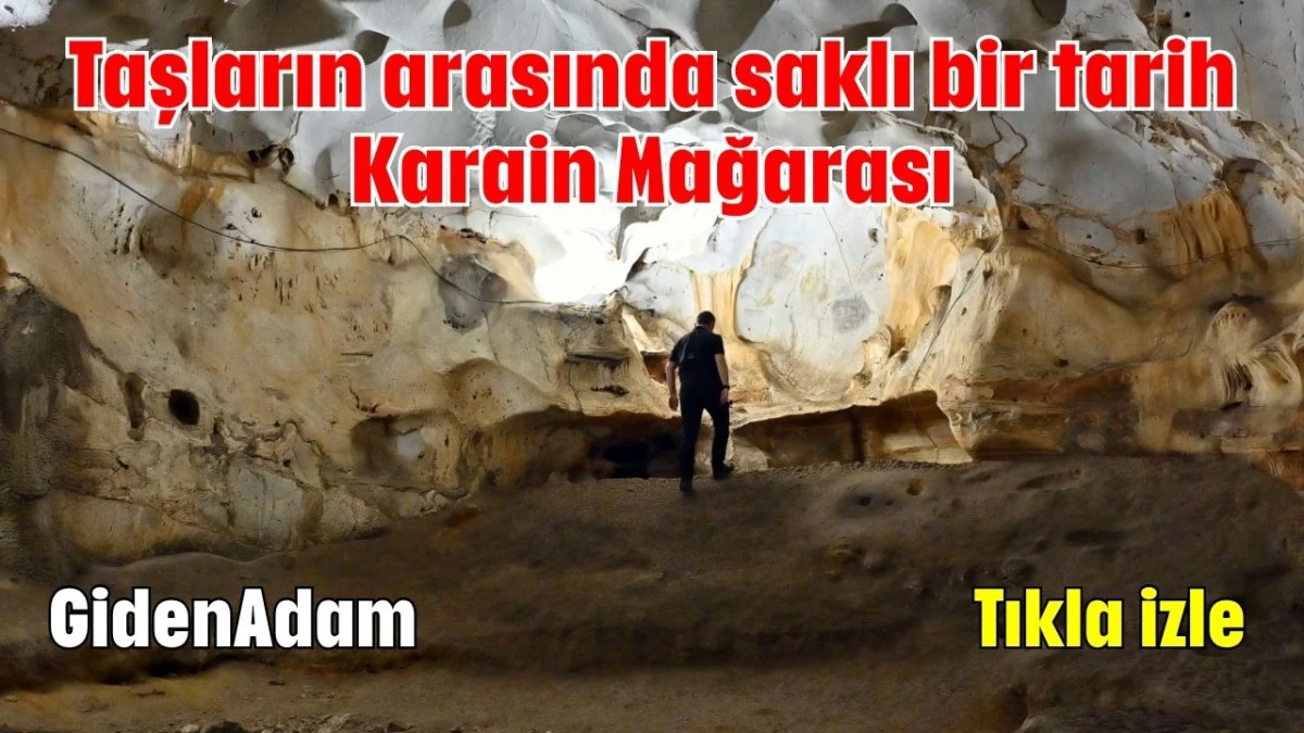 Taşların arasında saklı bir tarih: Karain Mağarası  