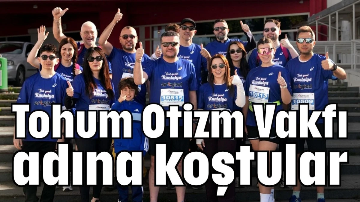 Tohum Otizm Vakfı adına koştular 