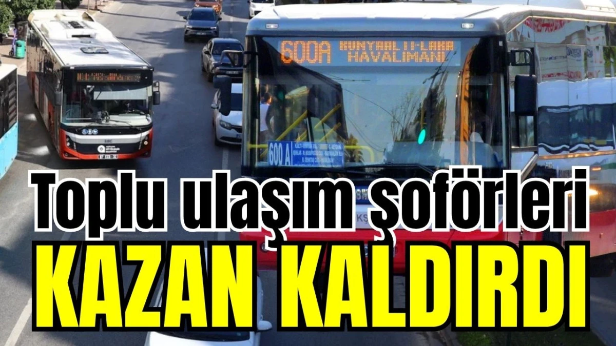 Toplu ulaşım şof&ouml;rleri kazan kaldırdı  
