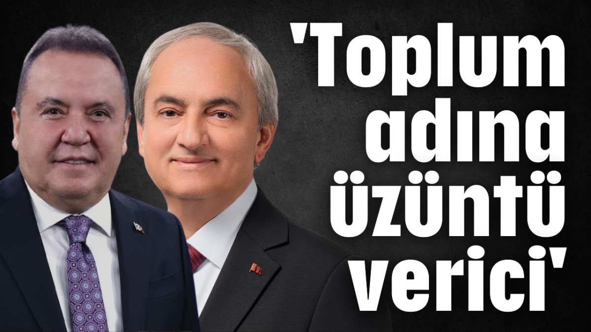 'Toplum adına üzüntü verici'